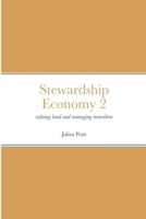 Stewardship Economy 2: valuing land and managing transition 1471702650 Book Cover
