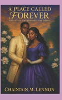 A Place Called Forever: Love Tested Love Redeemed Love Eternal B0FQK1RX7K Book Cover