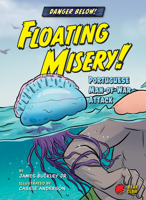 Floating Misery!: Portuguese Man-Of-War Attack 1647470528 Book Cover