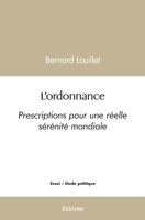 L'ordonnance: Prescriptions pour une réelle sérénité mondiale (French Edition) 2414545488 Book Cover