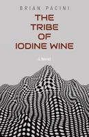 The Tribe of Iodine Wine (Decades) 0692865829 Book Cover