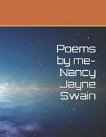 Poems by Me Nancy Jayne Swain B0BW2C6M3F Book Cover