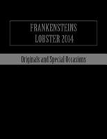 Frankensteins Lobster 2014: Originals and Special Occasions 1499140789 Book Cover