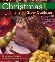 Christmas Slow Cooking: Over 250 hassle-free holiday recipes for the Electric Slow Cooker 1604333588 Book Cover