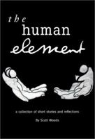 The Human Element: A Collection of Short Stories and Reflections 1894303105 Book Cover