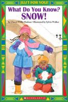 Just For You! What Do You Know? Snow! (Just For You) 043956851X Book Cover