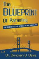 The Blueprint of Parenting 0980239117 Book Cover