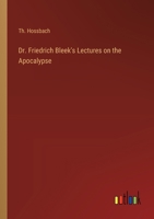 Dr. Friedrich Bleek's Lectures on the Apocalypse 338524420X Book Cover