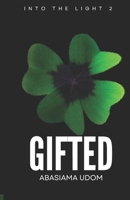 Gifted (Into the Light) B0D4JBCDJT Book Cover