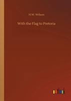 With the Flag to Pretoria 3732652483 Book Cover