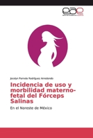 Incidencia de uso y morbilidad materno-fetal del F�rceps Salinas 613901106X Book Cover