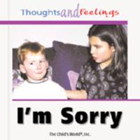 I'm Sorry (Thoughts and Feelings) 1567666752 Book Cover