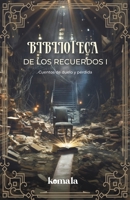 Biblioteca de los recuerdos I (Spanish Edition) 6287724749 Book Cover