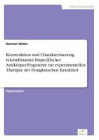 Konstruktion Und Charakterisierung Rekombinanter Bispezifischer Antikorper-Fragmente Zur Experimentellen Therapie Der Hodgkinschen Krankheit 3838660048 Book Cover