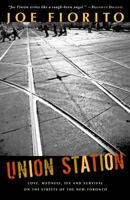 Union Station: Love, Madness, Sex and Survival on the Streets of the New Toronto 0771047606 Book Cover