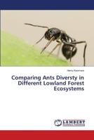 Comparing Ants Diversty in Different Lowland Forest Ecosystems 6202803339 Book Cover
