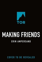 Making Friends: Apocalypse Parenting, Book Two 1250470137 Book Cover