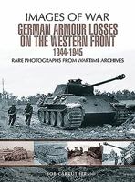 German Armour Losses on the Western Front from 1944 - 1945 1473868521 Book Cover