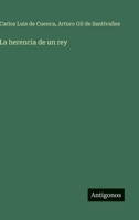 La herencia de un rey (Spanish Edition) 3368038508 Book Cover