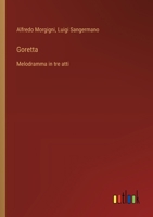 Goretta: Melodramma in tre atti (Italian Edition) 3385085616 Book Cover