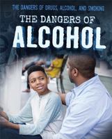 The Dangers of Alcohol 1725309726 Book Cover