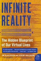 Infinite Reality: Avatars, Eternal Life, New Worlds, and the Dawn of the Virtual Revolution 0061809519 Book Cover