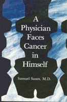 A Physician Faces Cancer in Himself: Disseminated Reticulum Cell Sarcoma 0873953959 Book Cover