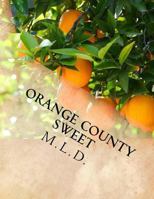 Orange County Sweet: Poetry 1545324611 Book Cover