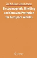 Electromagnetic Shielding and Corrosion Protection for Aerospace Vehicles 0387460942 Book Cover