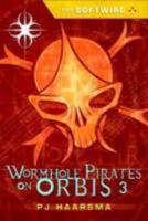 The Softwire: Worm Hole Pirates on Orbis 3 0763627119 Book Cover