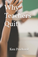 Why Teachers Quit 1693874288 Book Cover