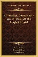 A Homiletic Commentary On The Book Of The Prophet Ezekiel 1163304441 Book Cover
