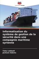 Informatisation du système de gestion de la sécurité dans une compagnie maritime syrienne (French Edition) 6209907261 Book Cover