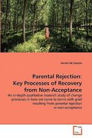 Parental Rejection: Key Processes of Recovery from Non-Acceptance 3639309790 Book Cover
