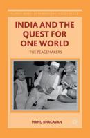 India and the Quest for One World: The Peacemakers 1349468126 Book Cover