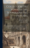 Collection Des Voyages Des Souverains Des Pays-bas: Premier Voyage De Charles-quint En Espagne, De 1517 À 1518, Par Laurent Vital. Voyage Et ... Montoiche. Expédition De... (French Edition) 1020150505 Book Cover