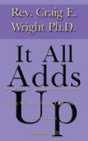 It All Adds Up: So Teach Us to Number Our Days, That We May Apply Our Hearts to Wisdom Psalms 90 Vs12 1410757242 Book Cover
