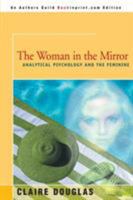 The Woman in the Mirror: Analytical Psychology and the Feminine 0938434578 Book Cover