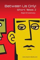 Between Us Only!: The Sequel - Three! 1482323605 Book Cover