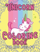 Unicorn Coloring Book for Kids Ages 4-8: Cool Gifts Idea for Mom Dad in Childrens Birthday 1695608593 Book Cover