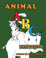 Animal ABCs: Draw and Color 1947082116 Book Cover