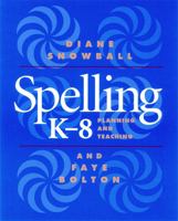 Spelling K-8: Planning and Teaching 1571100741 Book Cover