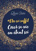 Créer sa vie en étant soi: #Etre soi suffit (EYROLLES) 2212569270 Book Cover
