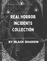 Real Horror Incidents Collection By Black Shadow: Real Horror story null Book Cover