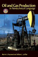 Oil & Gas Production in Nontechnical Language 1593700520 Book Cover