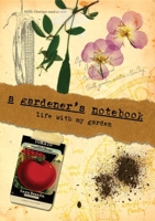 A Gardener's Journal: Life with My Garden 0976763176 Book Cover