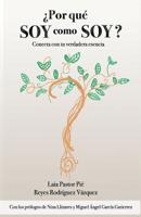 ¿Por qué soy como soy?: Conecta con tu verdadera esencia (Spanish Edition) 8417781455 Book Cover