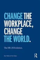 The HR (R)Evolution: Change the Workplace, Change the World 1032224924 Book Cover