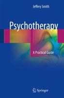 Psychotherapy: A Practical Guide 3319494597 Book Cover