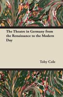 The Theatre in Germany from the Renaissance to the Modern Day 1447452488 Book Cover